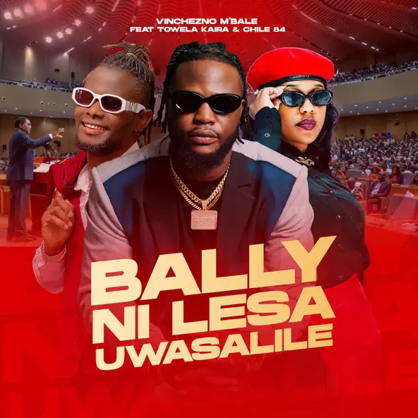 Bally Ni Lesa Uwasalile by Towela Kaira ft Chile ft vinchenzo