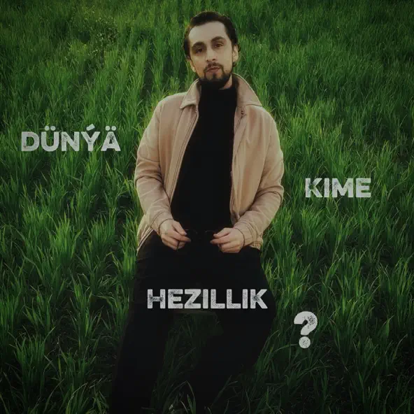 dünýä kime hezillik by kenar