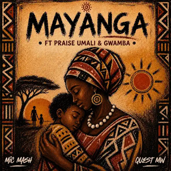 Mayanga by praise umali ft Quest MW ft Mic Mash ft Gwamba