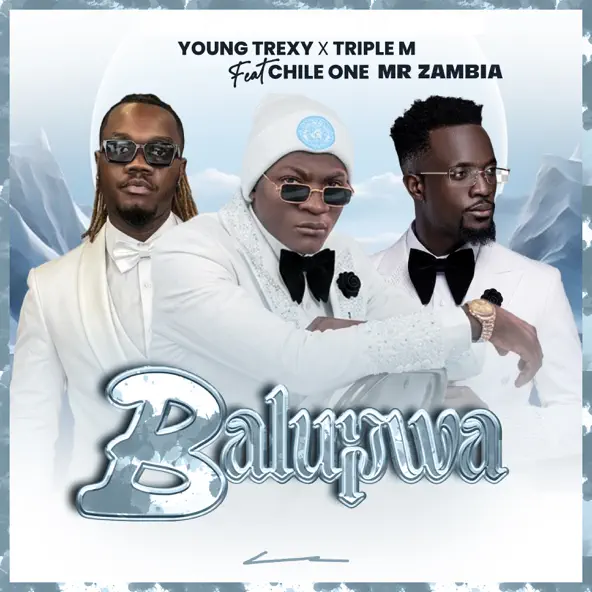 balupwa by young trexy ft Chile One Mr Zambia ft Triple M