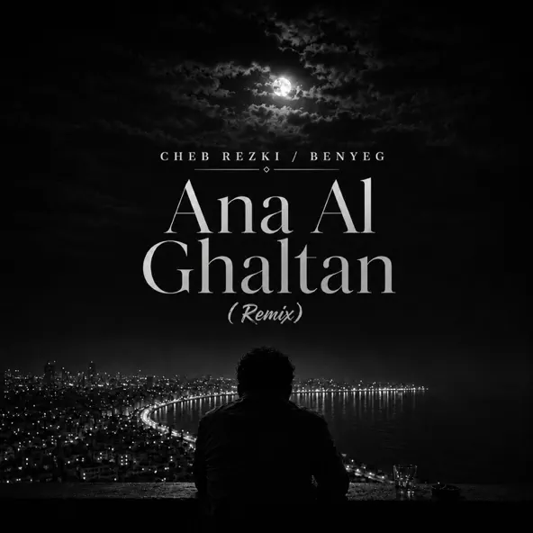 Ana Al Ghaltan by chab rezki ft benyeg