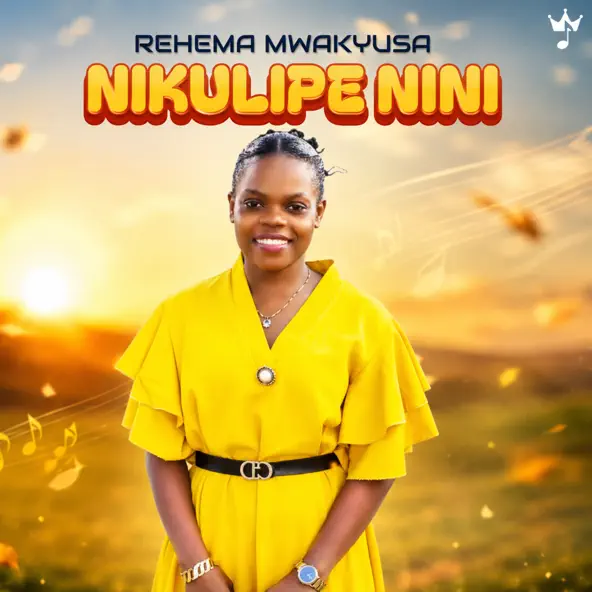 Nikulipe Nini by rehema mwakyusa