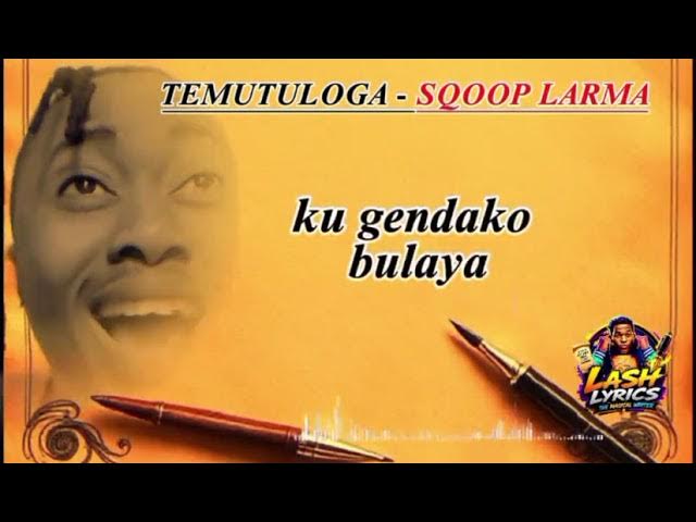 temutuloga by sqoop larma